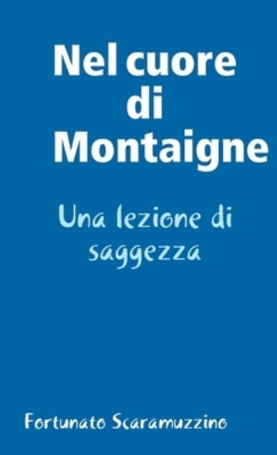 Cover for Fortunato Scaramuzzino · Nel Cuore Di Montaigne (Book) (2017)