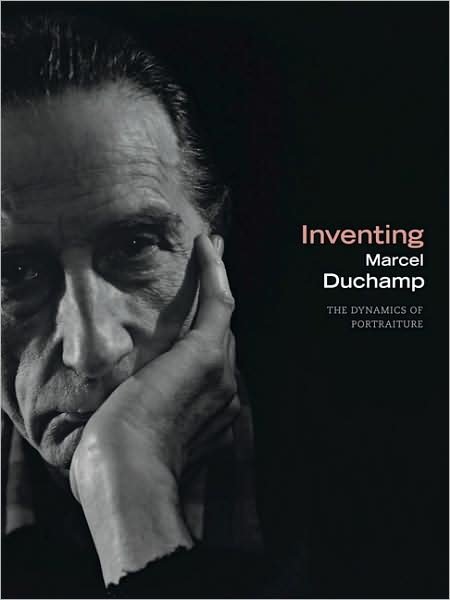 Inventing Marcel Duchamp: The Dynamics of Portraiture - Inventing Marcel Duchamp - Anne Collins Goodyear - Libros - MIT Press Ltd - 9780262013000 - 10 de abril de 2009