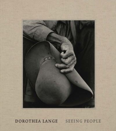 Cover for Philip Brookman · Dorothea Lange: Seeing People (Hardcover Book) (2023)
