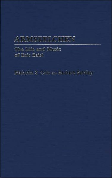 Cover for Barbara Barclay · Armseelchen: The Life and Music of Eric Zeisl (Hardcover Book) (1984)
