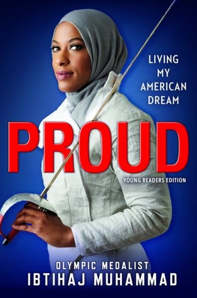 Cover for Ibtihaj Muhammad · Proud (Young Readers Edition): Living My American Dream (Innbunden bok) (2018)