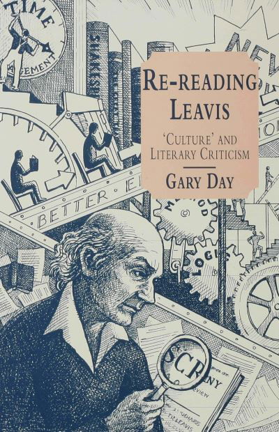 Cover for G. Day · Re-Reading Leavis: Culture and Literary Criticism (Gebundenes Buch) (1996)