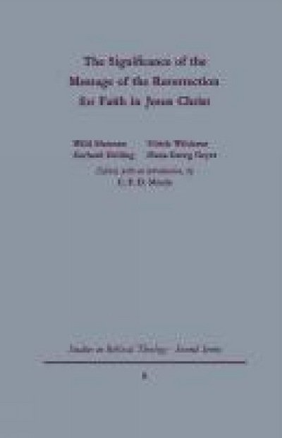 Cover for C. F. D. Moule · The Signgificance of the Message of the Resurrection for Faith in Jesus Christ (Pocketbok) (2012)