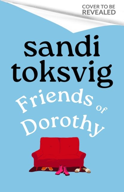 Friends of Dorothy: The funny and brilliant new novel from the star of QI - Sandi Toksvig - Kirjat - Little, Brown - 9780349019000 - torstai 26. syyskuuta 2024