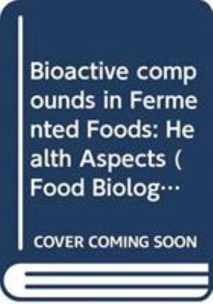 Cover for Bioactive Compounds in Fermented Foods: Health Aspects - Food Biology Series (Hardcover Book) (2021)