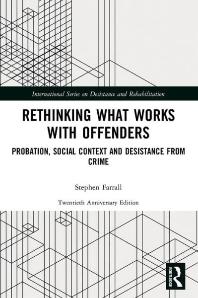 Farrall, Stephen (University of Sheffield, UK) · Rethinking What Works with Offenders: Probation, Social Context and Desistance from Crime - International Series on Desistance and Rehabilitation (Paperback Bog) (2024)