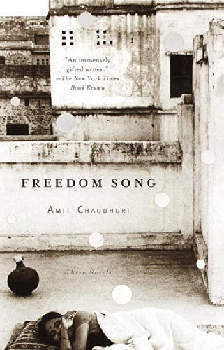 Cover for Amit Chaudhuri · Freedom Song: Three Novels (Paperback Book) [Reprint edition] (2000)