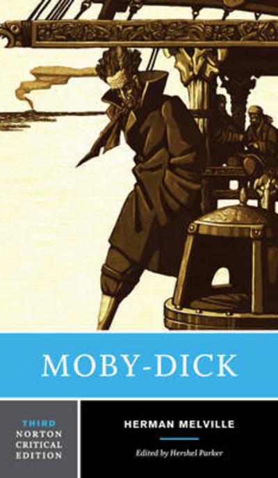 Cover for Herman Melville · Moby-Dick: A Norton Critical Edition - Norton Critical Editions (Paperback Book) [Third edition] (2017)