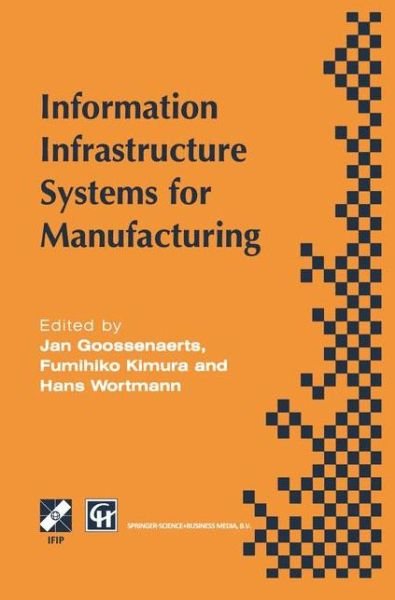 Cover for Goosenaerts · Information Infrastructure Systems for Manufacturing: Proceedings of the IFIP TC5/WG5.3/WG5.7 international conference on the Design of Information Infrastructure Systems for Manufacturing, DIISM '96 Eindhoven, the Netherlands, 15-18 September 1996 - IFIP (Hardcover bog) [1997 edition] (1997)