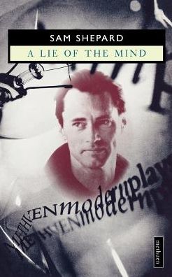 A Lie Of The Mind - Modern Plays - Sam Shepard - Książki - Bloomsbury Publishing PLC - 9780413161000 - 9 lipca 1987