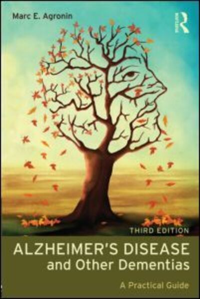 Cover for Agronin, Marc E. (Miami Jewish Health Systems, Florida, USA) · Alzheimer's Disease and Other Dementias: A Practical Guide (Paperback Book) (2014)