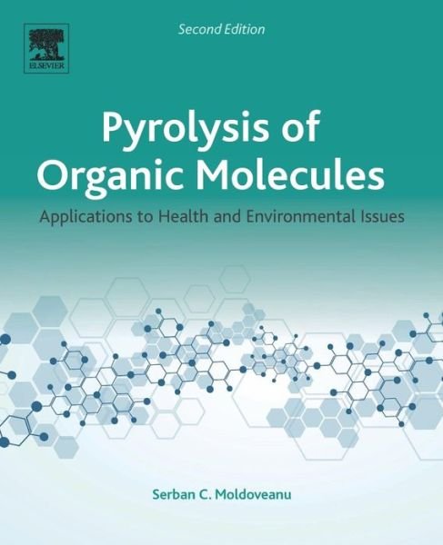 Cover for Moldoveanu, Serban C. (Senior Principal Scientist, RJ Reynolds Tobacco Co., Winston-Salem, NC, USA) · Pyrolysis of Organic Molecules: Applications to Health and Environmental Issues (Paperback Bog) (2018)