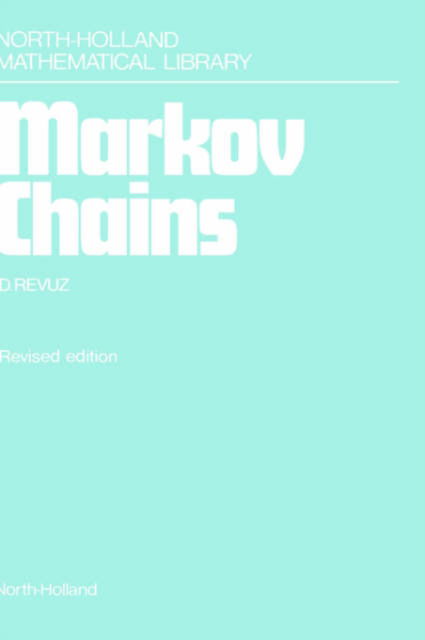 Cover for D. Revuz · Markov Chains - North-Holland Mathematical Library (Hardcover Book) [2 Revised edition] (2005)