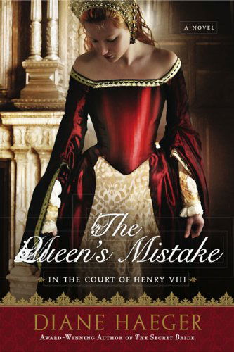 Cover for Diane Haeger · The Queen's Mistake: In the Court of Henry VIII - Henry VIII's Court (Taschenbuch) [Original edition] (2009)