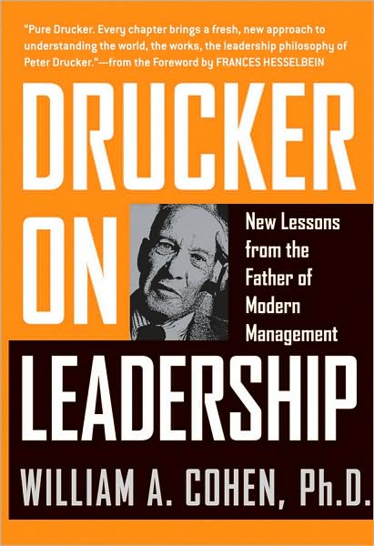 Cover for Cohen, William A. (California State University, Los Angeles) · Drucker on Leadership: New Lessons from the Father of Modern Management (Hardcover Book) (2009)