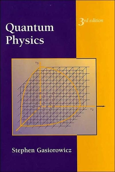Cover for Gasiorowicz, Stephen (University of Minnesota) · Quantum Physics (Hardcover Book) (2003)