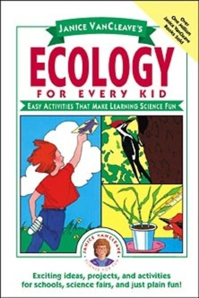 Cover for Janice VanCleave · Janice VanCleave's Ecology for Every Kid: Easy Activities that Make Learning Science Fun - Science for Every Kid Series (Hardcover Book) (1996)