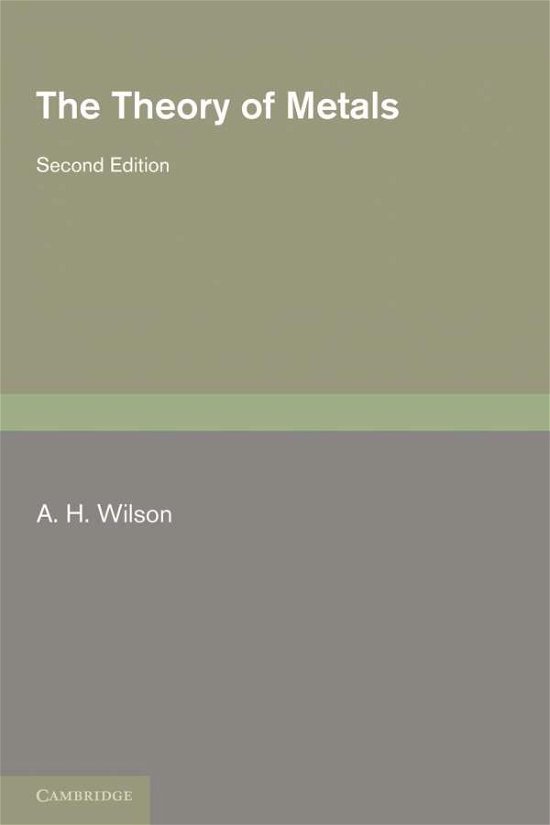 The Theory of Metals - A. H. Wilson - Livros - Cambridge University Press - 9780521279000 - 9 de junho de 2011