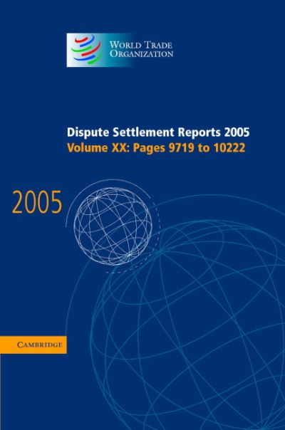 Dispute Settlement Reports 2005 - World Trade Organization Dispute Settlement Reports - World Trade Organization - Książki - Cambridge University Press - 9780521886000 - 30 sierpnia 2007