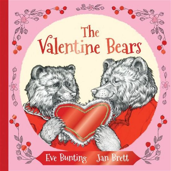 Cover for Eve Bunting · The Valentine Bears Gift Edition (Gebundenes Buch) (2016)