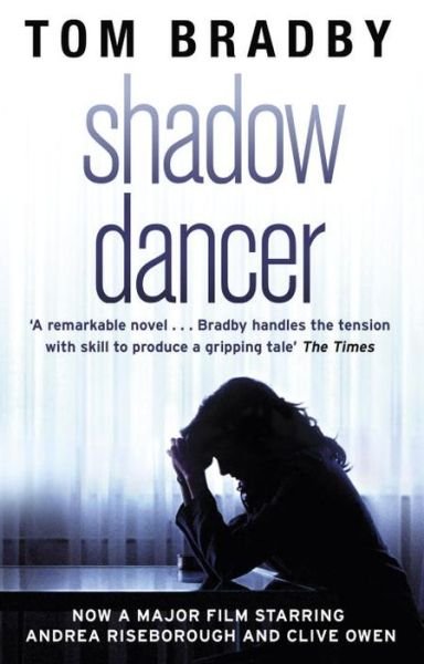 Cover for Tom Bradby · Shadow Dancer (Paperback Book) [Film Tie-In edition] (2012)