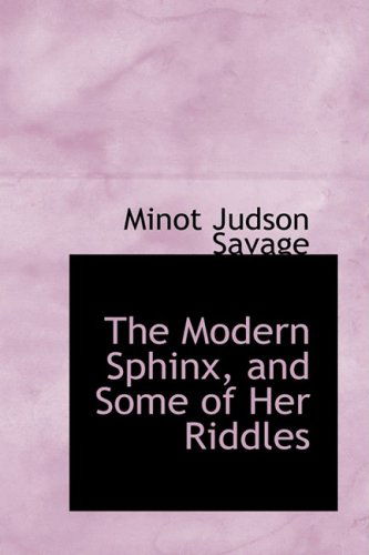 Cover for Minot J. Savage · The Modern Sphinx, and Some of Her Riddles (Hardcover Book) (2008)