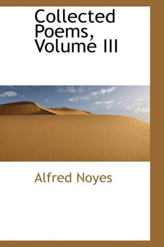 Cover for Alfred Noyes · Collected Poems, Volume III (Paperback Book) (2008)