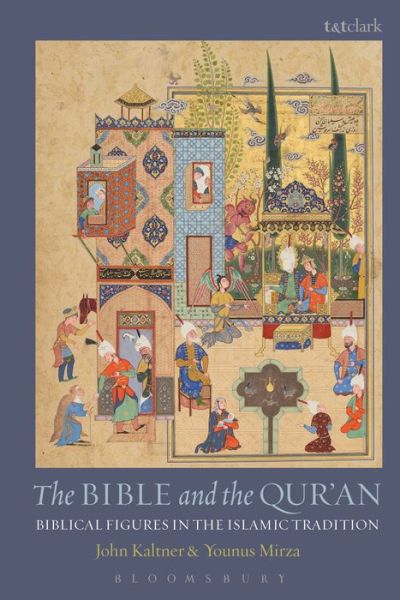 Cover for Kaltner, John (Rhodes College, USA) · The Bible and the Qur'an: Biblical Figures in the Islamic Tradition (Paperback Book) (2018)