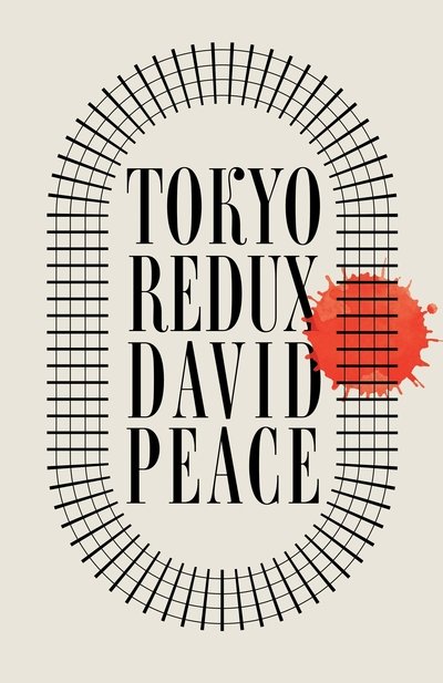 Cover for Peace, David (Author) · Tokyo Redux (Hardcover bog) [Main edition] (2021)