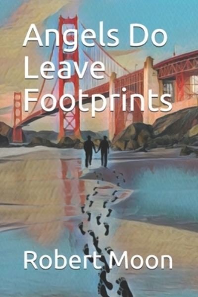 Cover for Robert Moon · Angels Do Leave Footprints (Paperback Book) (2021)