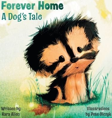 Cover for Kara Allen · Forever Home A Dog's Tale (Hardcover Book) (2021)