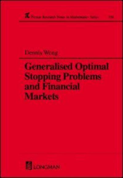 Cover for Dennis Wong · Generalized Optimal Stopping Problems and Financial Markets - Chapman &amp; Hall / CRC Research Notes in Mathematics Series (Hardcover Book) (1996)