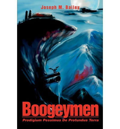 Cover for Joseph Bailey · Boogeymen: Prodigium Pessimus De Profundus Terra (Paperback Book) (2002)