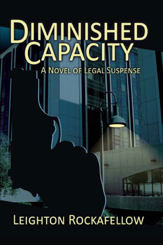 Cover for Leighton Rockafellow · Diminished Capacity: a Novel of Legal Suspense (Hardcover Book) (2008)