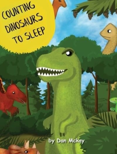 Cover for Dan Mckay · Counting Dinosaurs to Sleep (Hardcover Book) (2020)