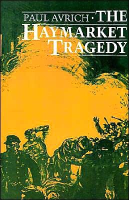 Cover for Paul Avrich · The Haymarket Tragedy (Taschenbuch) [Centennial edition] (1986)