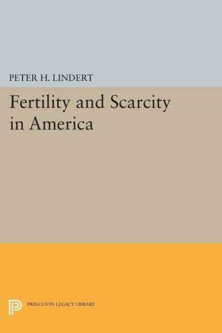 Cover for Peter H. Lindert · Fertility and Scarcity in America - Princeton Legacy Library (Paperback Book) (2015)