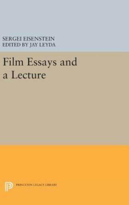 Cover for Sergei Eisenstein · Film Essays and a Lecture - Princeton Legacy Library (Innbunden bok) (2016)