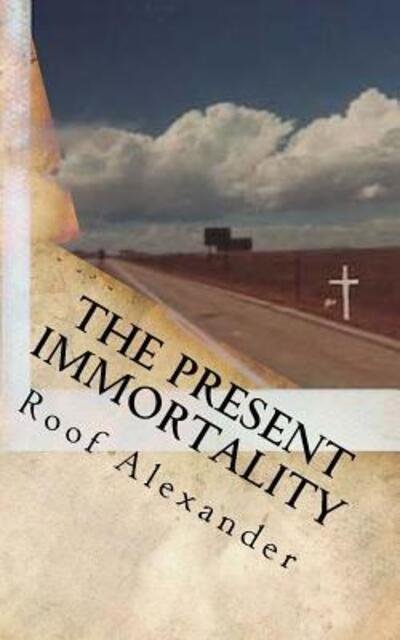 Cover for Roof Alexander · The Present Immortality (Pocketbok) (2015)