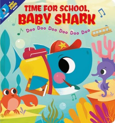 Cover for Scholastic Inc · Time for School, Baby Shark! Doo Doo Doo Doo Doo Doo (BB) - Baby Shark (Board book) (2021)