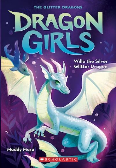 Cover for Maddy Mara · Willa the Silver Glitter Dragon - Dragon Girls (Paperback Book) (2022)