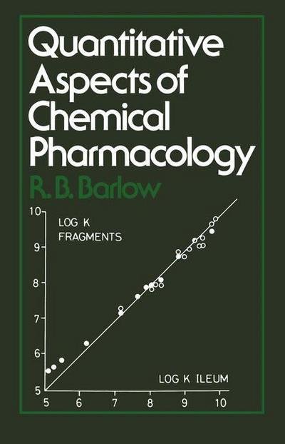 Cover for R.B. Barlow · Quantitative Aspects of Chemical Pharmacology: Chemical Ideas in Drug Action with Numerical Examples (Paperback Book) [1980 edition] (1979)
