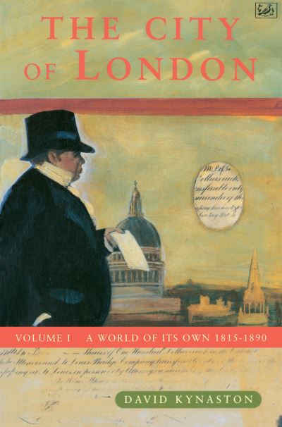 Cover for David Kynaston · The City Of London Volume 1: A World of its Own 1815-1890 (Taschenbuch) (1995)