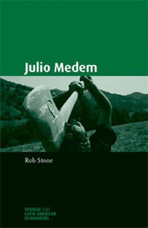 Cover for Robert Stone · Julio Medem - Spanish and Latin-American Filmmakers (Hardcover Book) (2007)