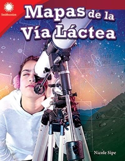 Cover for Nicole Sipe · Mapas de la Via Lactea (Mapping the Milky Way) (Paperback Book) (2020)