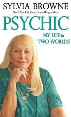 Cover for Sylvia Browne · Psychic: My Life in Two Worlds (Taschenbuch) (2011)