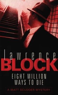 Eight Million Ways To Die - Lawrence Block - Książki - Orion Publishing Co - 9780752837000 - 5 października 2000