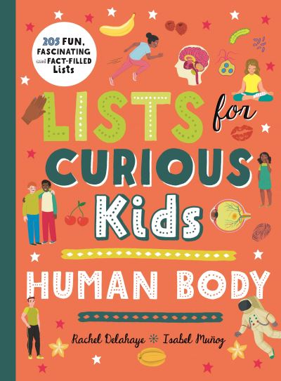 Cover for Rachel Delahaye · Lists for Curious Kids: Human Body: 205 Fun, Fascinating and Fact-Filled Lists (Paperback Book) (2022)