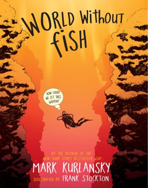 World Without Fish - Mark Kurlansky - Books - Workman Publishing - 9780761185000 - November 4, 2014