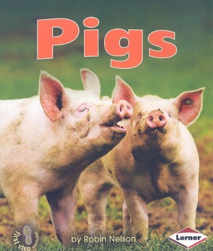 Cover for Robin Nelson · Pigs (First Step Nonfiction Farm Animals) (Paperback Book) (2009)